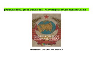 DOWNLOAD ON THE LAST PAGE !!!!
[#Download%] (Free Download) The Principles of Communism books In 1847 Engels wrote two draft programmes for the Communist League in the form of a catechism, one in June and the other in October.At the June 1847 Congress of the League of the Just, which was also the founding conference of the Communist League, it was decided to issue a draft confession of faith to be submitted for discussion to the sections of the League. The document which has now come to light is almost certainly this draft. Comparison of the two documents shows that Principles of Communism is a revised edition of this earlier draft. In Principles of Communism, Engels left three questions unanswered, in two cases with the notation unchanged (bleibt) this clearly refers to the answers provided in the earlier draft.The new draft for the programme was worked out by Engels on the instructions of the leading body of the Paris circle of the Communist League. The instructions were decided on after Engles' sharp criticism at the committee meeting, on October 22, 1847, of the draft programme drawn up by the true socialist Moses Hess, which was then rejected.
[#Download%] (Free Download) The Principles of Communism Online
 