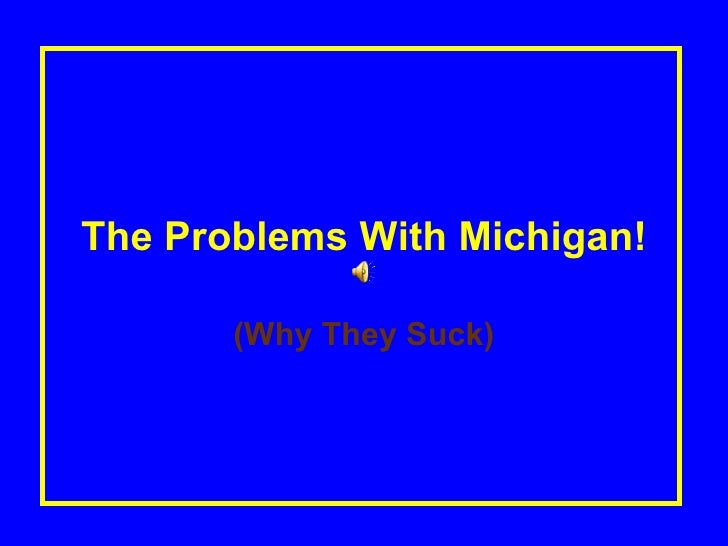 The Problem With Michigan