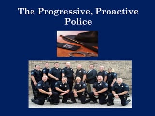 The Progressive, Proactive Police 
