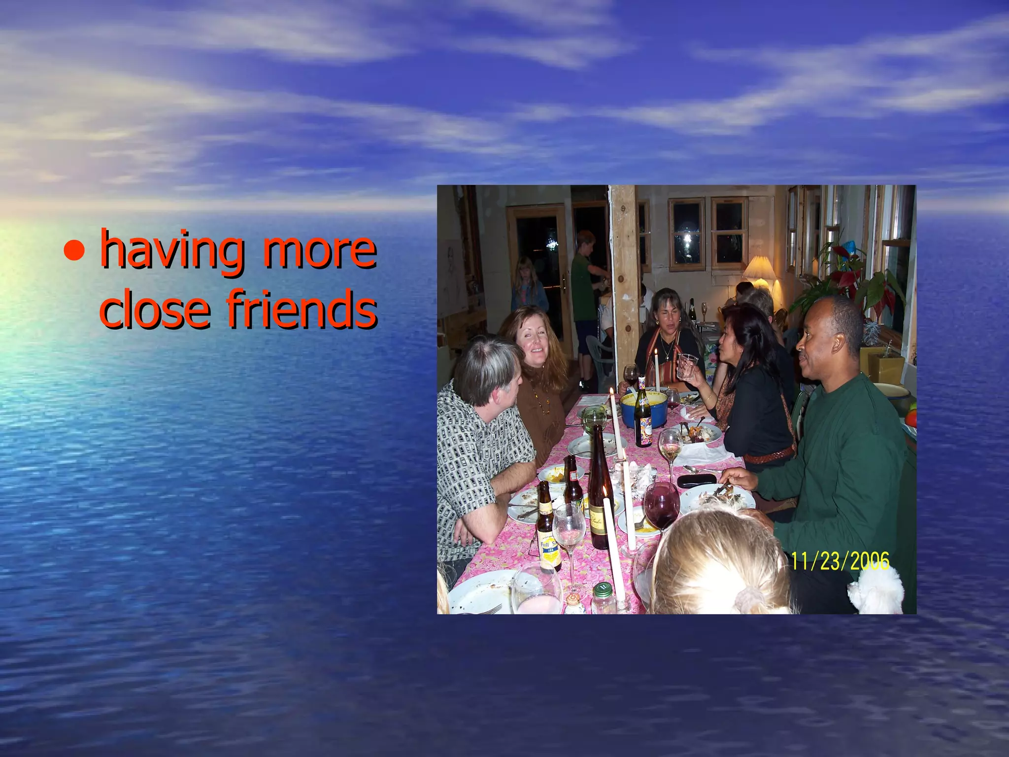 having more close friends 