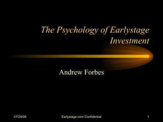 The Psychology of Earlystage Investment Andrew Forbes 