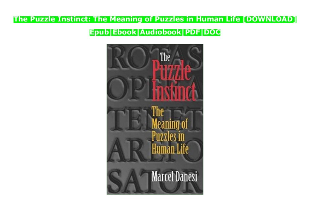 The Puzzle Instinct: The Meaning of Puzzles in Human Life ...