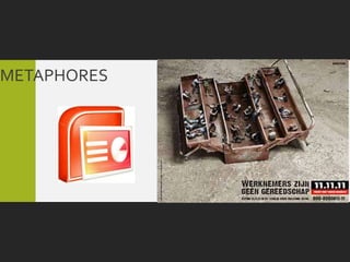 METAPHORES
 