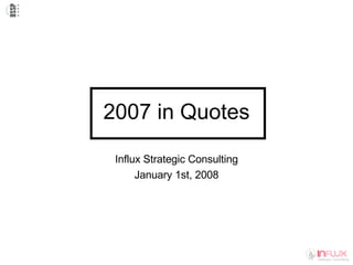 2007 in Quotes Influx Strategic Consulting January 1st, 2008 