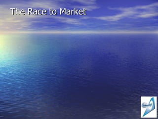 The Race to Market 