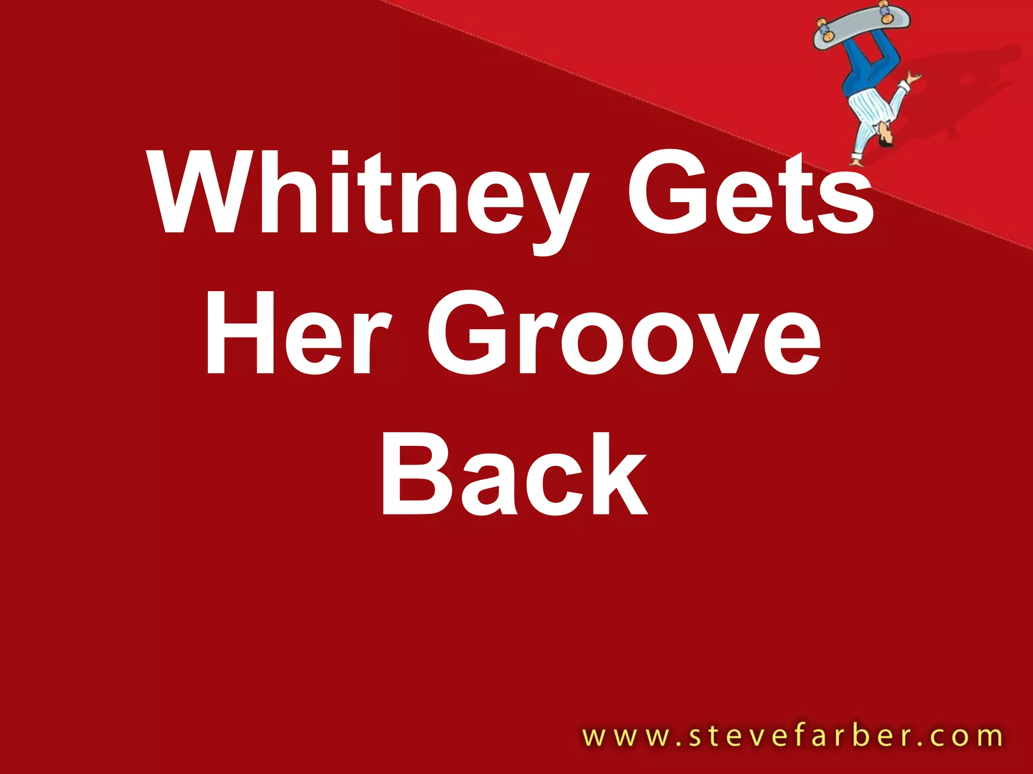 Whitney Gets Her Groove Back 