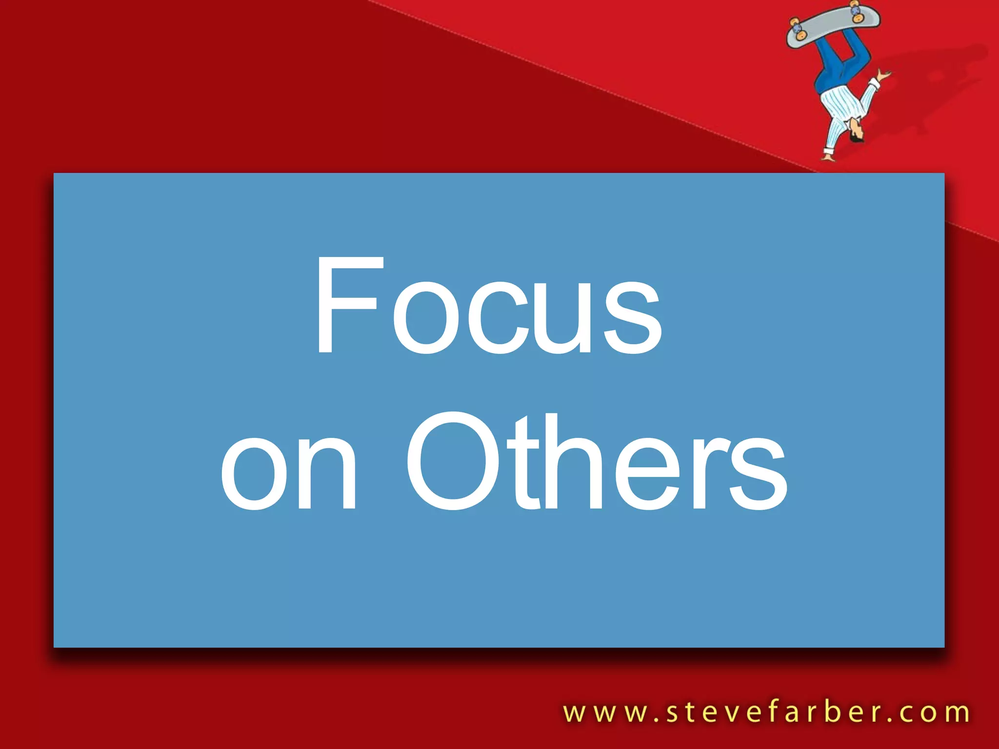 Focus  on Others 