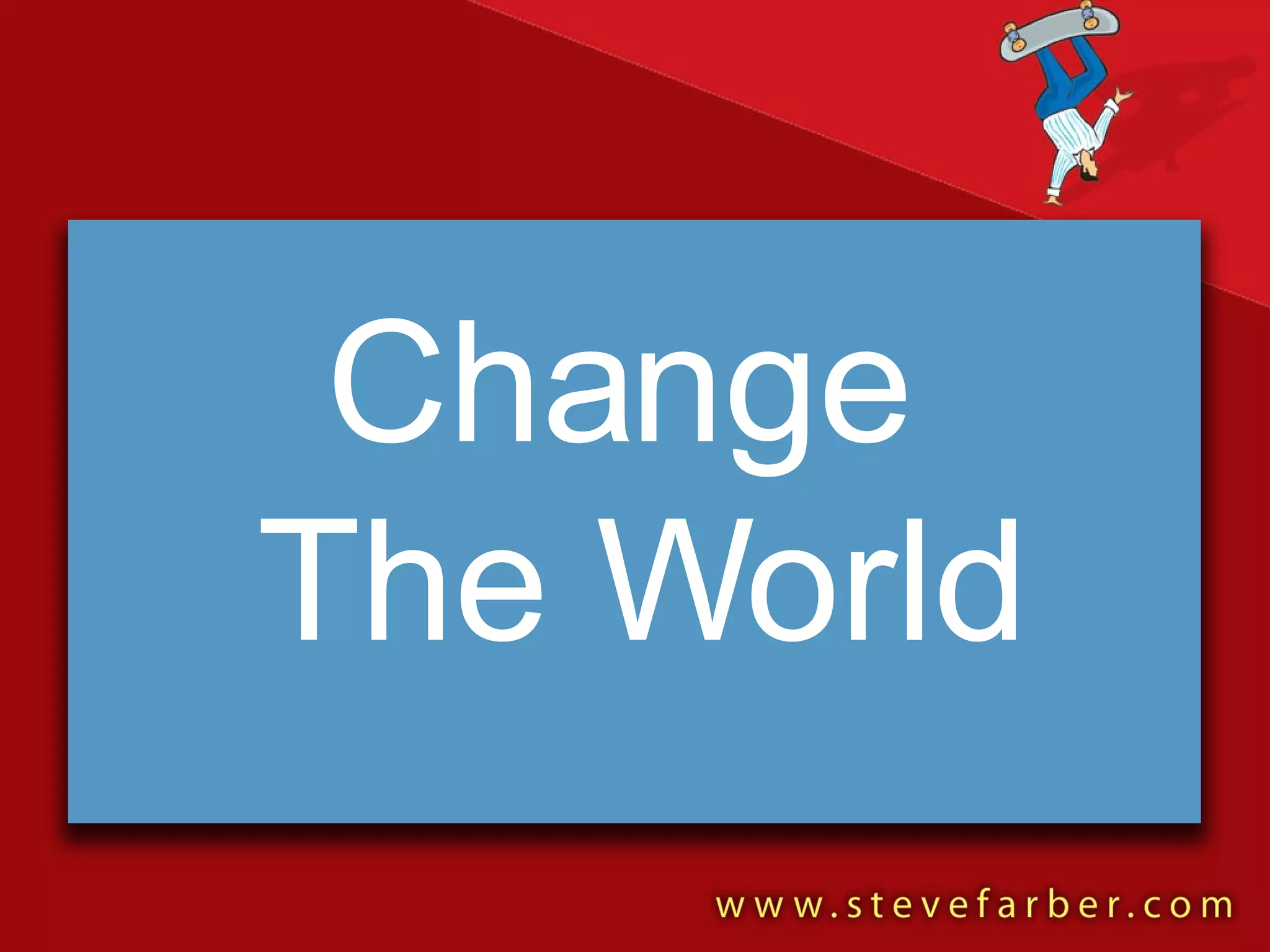Change  The World 