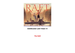DONWLOAD LAST PAGE !!!!
The Raft
 