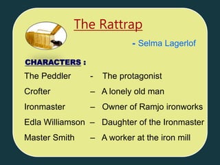 Write a 300 word Character sketch of Peddler in The Rattrap