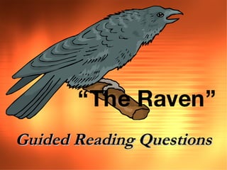 “ The Raven” Guided Reading Questions 