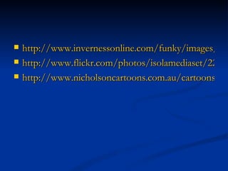 http://www.invernessonline.com/funky/images/matrix.jpg http://www.flickr.com/photos/isolamediaset/2269044596/ http://www.nicholsoncartoons.com.au/cartoons/new/2005-06-30%20Bush%20Fort%20Bragg%20rallies%20nation%20226.jpg 