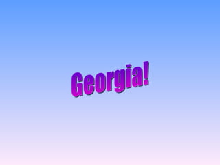 Georgia! 