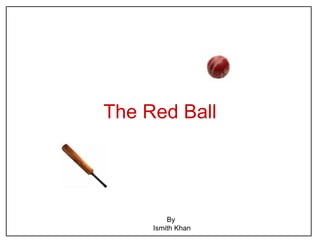 The Red Ball By  Ismith Khan 