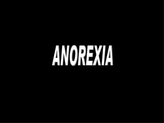 ANOREXIA 