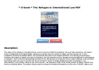 *-E-book-* The Refugee in International Law PDF
The status of the refugee in international law, and of everyone entitled to protection, has ever been precarious, not least in times of heightened and heated debate: people have always moved in search of safety, and they always will. In this completely revised and updated edition, the authorscast new light on the refugee definition, the meaning of persecution, including with regard to gender and sexual orientation, and the protection due to refugees and those affected by statelessness or disasters. They review the fundamental principle of non-refoulement as a restraint on the conduct ofStates, even as States themselves seek new ways to prevent the arrival of those in search of refuge.Related principles of protection--non-discrimination, due process, rescue at sea, and solutions-- are analysed in light of the actual practice of States, UNHCR, and treaty-monitoring bodies. The authors closely examine relevant international standards, and the role of UNHCR, States, and civil society, in providing protection, contributing to the development of international refugee law, and promoting solutions. New chapters focus on the evolving rules on nationality, statelessness, and displacement due to disasters and climate change.This expanded edition factors in the challenges posed by the movement of people across land and sea in search of refuge, and their interception, reception, and later treatment. The overall aim remains the same as in previous editions: to provide a sound basis for protection in international law, taking full account of State and community interests and recognizing the need to bridge gaps in the regime which now has 100 years of law and practice behind it.
Description
The status of the refugee in international law, and of everyone entitled to protection, has ever been precarious, not least in
times of heightened and heated debate: people have always moved in search of safety, and they always will. In this
completely revised and updated edition, the authorscast new light on the refugee definition, the meaning of persecution,
including with regard to gender and sexual orientation, and the protection due to refugees and those affected by statelessness
or disasters. They review the fundamental principle of non-refoulement as a restraint on the conduct ofStates, even as States
themselves seek new ways to prevent the arrival of those in search of refuge.Related principles of protection--non-
discrimination, due process, rescue at sea, and solutions-- are analysed in light of the actual practice of States, UNHCR, and
treaty-monitoring bodies. The authors closely examine relevant international standards, and the role of UNHCR, States, and
 