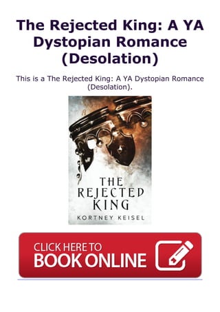 The Rejected King: A YA
Dystopian Romance
(Desolation)
This is a The Rejected King: A YA Dystopian Romance
(Desolation).
 