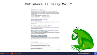 16@OmiSido #seocamp
But where is Daily Mail?
 