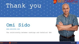 29@OmiSido #seocamp
Omi Sido
www.omisido.com
The relationship between rankings and technical SEO
29#seocamp
Thank you
 