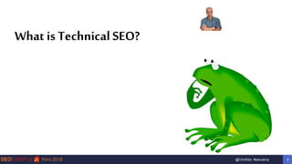 3@OmiSido #seocamp
What is Technical SEO?
 