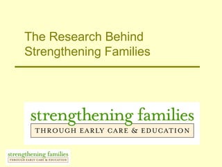 The Research Behind Strengthening Families 