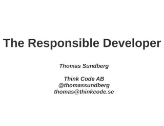 Thomas Sundberg: The responsible Developer at I T.A.K.E. Unconference 2015