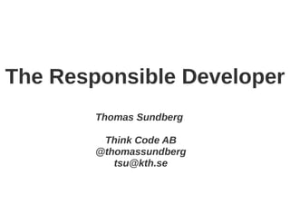 The responsible-developer-thomas-sundberg-jdd-2014