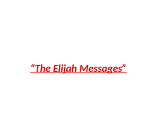 “The Elijah Messages”
 