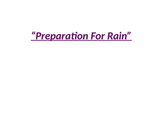 “Preparation For Rain”
 