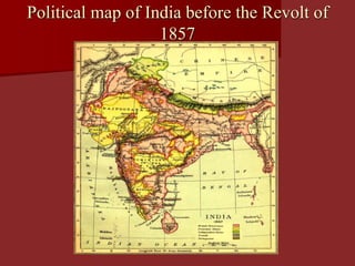 Political map of India before the Revolt of
1857
 