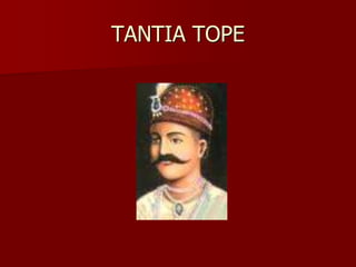TANTIA TOPE
 