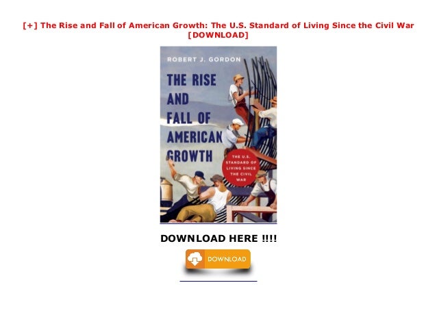 View The Rise And Fall Of American Growth: The U.s. Standard Of Living Since The Civil War Images