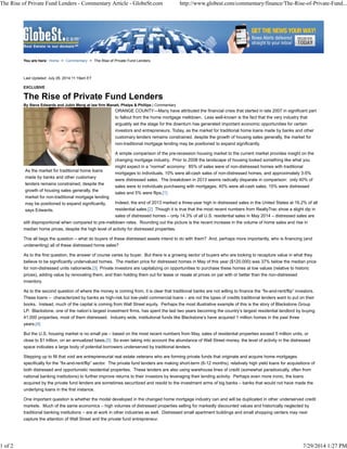 As the market for traditional home loans
made by banks and other customary
lenders remains constrained, despite the
growth of housing sales generally, the
market for non-traditional mortgage lending
may be positioned to expand significantly,
says Edwards.
Last Updated: July 28, 2014 11:19am ET
EXCLUSIVE
By Steve Edwards and Jubin Meraj at law firm Manatt, Phelps & Phillips | Commentary
ORANGE COUNTY—Many have attributed the financial crisis that started in late 2007 in significant part
to fallout from the home mortgage meltdown. Less well-known is the fact that the very industry that
arguably set the stage for the downturn has generated important economic opportunities for certain
investors and entrepreneurs. Today, as the market for traditional home loans made by banks and other
customary lenders remains constrained, despite the growth of housing sales generally, the market for
non-traditional mortgage lending may be positioned to expand significantly.
A simple comparison of the pre-recession housing market to the current market provides insight on the
changing mortgage industry. Prior to 2008 the landscape of housing looked something like what you
might expect in a “normal” economy: 85% of sales were of non-distressed homes with traditional
mortgages to individuals, 10% were all-cash sales of non-distressed homes, and approximately 3-5%
were distressed sales. The breakdown in 2013 seems radically disparate in comparison: only 40% of
sales were to individuals purchasing with mortgages, 40% were all-cash sales, 15% were distressed
sales and 5% were flips.[1]
Indeed, the end of 2013 marked a three-year high in distressed sales in the United States at 16.2% of all
residential sales.[2] Though it is true that the most recent numbers from RealtyTrac show a slight dip in
sales of distressed homes – only 14.3% of all U.S. residential sales in May 2014 – distressed sales are
still disproportional when compared to pre-meltdown rates. Rounding out the picture is the recent increase in the volume of home sales and rise in
median home prices, despite the high level of activity for distressed properties.
This all begs the question – what do buyers of these distressed assets intend to do with them? And, perhaps more importantly, who is financing (and
underwriting) all of these distressed home sales?
As to the first question, the answer of course varies by buyer. But there is a growing sector of buyers who are looking to recapture value in what they
believe to be significantly undervalued homes. The median price for distressed homes in May of this year ($120,000) was 37% below the median price
for non-distressed units nationwide.[3] Private investors are capitalizing on opportunities to purchase these homes at low values (relative to historic
prices), adding value by renovating them, and then holding them out for lease or resale at prices on par with or better than the non-distressed
inventory.
As to the second question of where the money is coming from, it is clear that traditional banks are not willing to finance the “fix-and-rent/flip” investors.
These loans – characterized by banks as high-risk but low-yield commercial loans – are not the types of credits traditional lenders want to put on their
books. Instead, much of the capital is coming from Wall Street equity. Perhaps the most illustrative example of this is the story of Blackstone Group
LP. Blackstone, one of the nation’s largest investment firms, has spent the last two years becoming the country’s largest residential landlord by buying
41,000 properties, most of them distressed. Industry wide, institutional funds like Blackstone’s have acquired 1 million homes in the past three
years.[4]
But the U.S. housing market is no small pie – based on the most recent numbers from May, sales of residential properties exceed 5 million units, or
close to $1 trillion, on an annualized basis.[5] So even taking into account the abundance of Wall Street money, the level of activity in the distressed
space indicates a large body of potential borrowers underserved by traditional lenders.
Stepping up to fill that void are entrepreneurial real estate veterans who are forming private funds that originate and acquire home mortgages
specifically for the “fix-and-rent/flip” sector. The private fund lenders are making short-term (6-12 months), relatively high yield loans for acquisitions of
both distressed and opportunistic residential properties. These lenders are also using warehouse lines of credit (somewhat paradoxically, often from
national banking institutions) to further improve returns to their investors by leveraging their lending activity. Perhaps even more ironic, the loans
acquired by the private fund lenders are sometimes securitized and resold to the investment arms of big banks – banks that would not have made the
underlying loans in the first instance.
One important question is whether the model developed in the changed home mortgage industry can and will be duplicated in other underserved credit
markets. Much of the same economics – high volumes of distressed properties selling for markedly discounted values and historically neglected by
traditional banking institutions – are at work in other industries as well. Distressed small apartment buildings and small shopping centers may next
capture the attention of Wall Street and the private fund entrepreneur.
You are here: Home > Commentary > The Rise of Private Fund Lenders
The Rise of Private Fund Lenders - Commentary Article - GlobeSt.com http://www.globest.com/commentary/finance/The-Rise-of-Private-Fund...
1 of 2 7/29/2014 1:27 PM
 