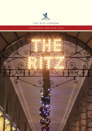 THE RITZ LONDON

CHRISTMAS AND NE W YEAR
 