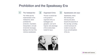 Prohibition and the Speakeasy Era
1 The Volstead Act
The 1920s saw the
implementation of the
Volstead Act, which
prohibited the
production, importation,
transportation, and sale
of alcoholic beverages,
leading to the rise of the
notorious speakeasies.
2 Organised Crime
The ban on alcohol led
to the growth of
organised crime, as
bootleggers and
gangsters, such as Al
Capone, took advantage
of the lucrative black
market for liquor.
3 Speakeasies and Jazz
Speakeasies, where
illicit drinking and
dancing took place,
became the epicentre of
the Jazz Age, providing
a secret sanctuary for
revelers to enjoy the
music and atmosphere
of the era.
 