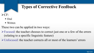 The role of corrective feedback in second language learning | PPTX