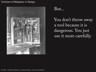 Criticism of Metaphor in Design


                                                                                     But...