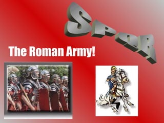 The Roman Army! 