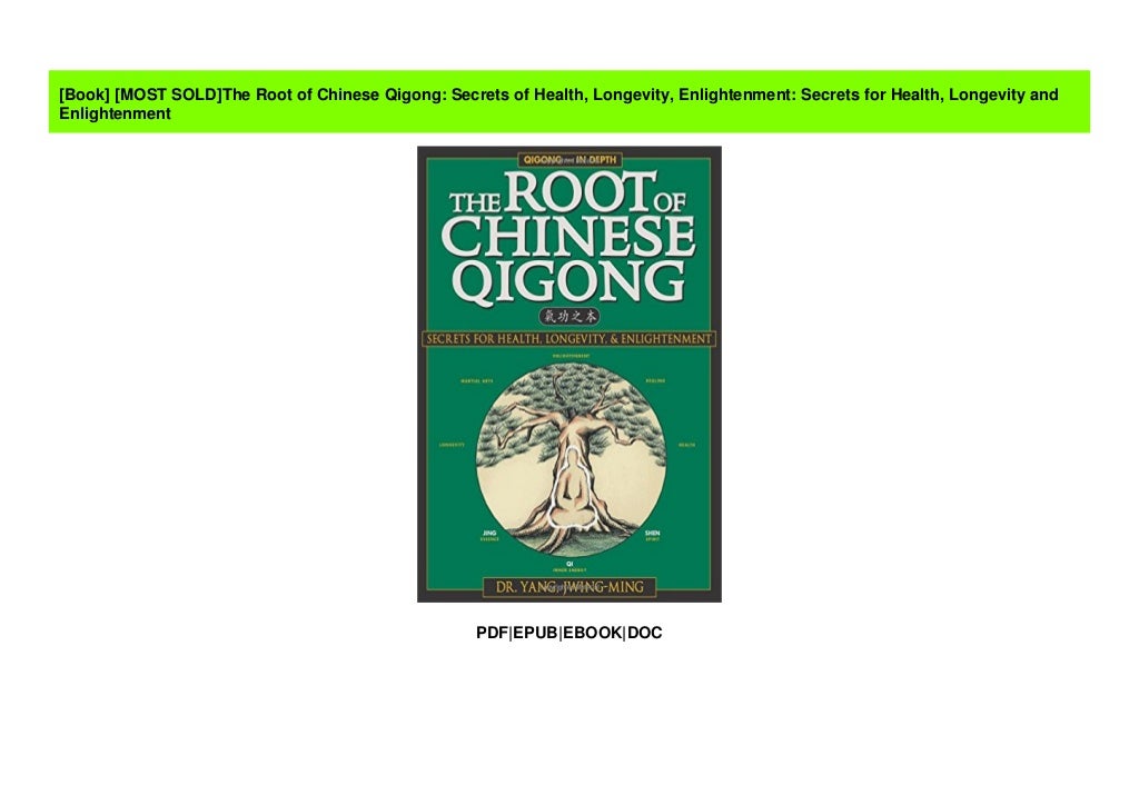  MOST SOLD The Root Of Chinese Qigong Secrets Of Health Longevity 