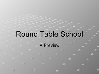 Round Table School A Preview 