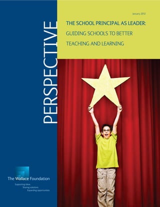 January 2012


              The SCHOOL PRINCIPAL AS LEADER:




perspective
              Guiding Schools to Better
              Teaching and Learning
 