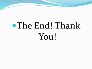 The End! Thank
You!
 