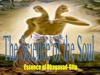 The Science of the Soul Essence of Bhagavad-Gita 