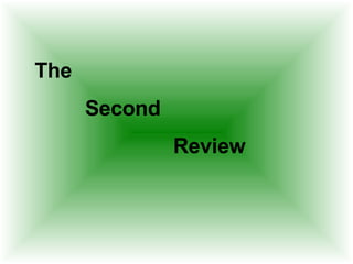 The Second Review 