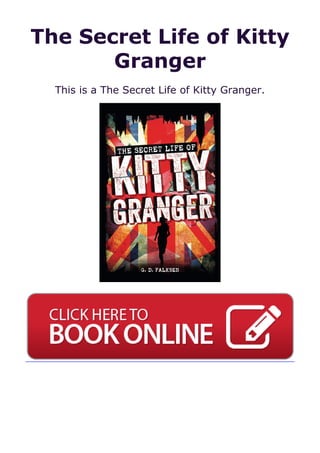 The Secret Life of Kitty
Granger
This is a The Secret Life of Kitty Granger.
 