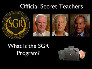 Official Secret Teachers What is the SGR Program? 