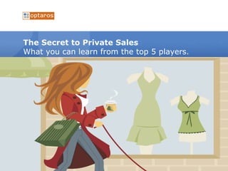 The Secret to Private Sales
What you can learn from the top 5 players.
 