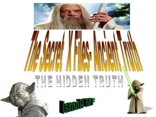 The Secret  X Files- Ancient Truth Ismail MF THE HIDDEN TRUTH 