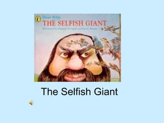 The Selfish Giant
 
