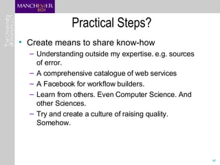 Practical Steps? <ul><li>Create means to share know-how </li></ul><ul><ul><li>Understanding outside my expertise. e.g. sou...